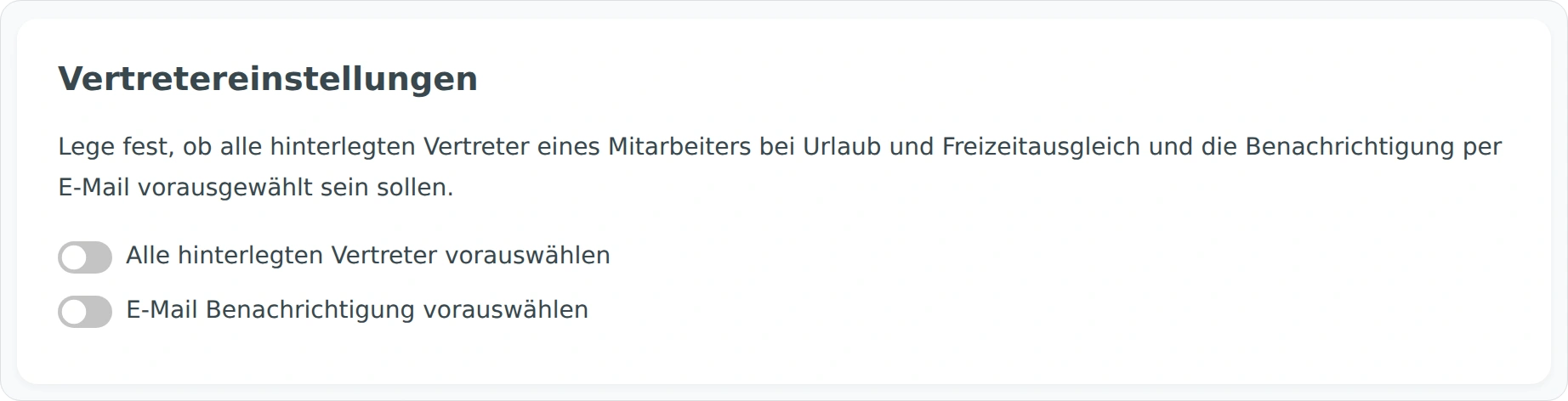 Schalter zur Vorauswahl von Vertretern und E-Mail-Benachrichtigungen